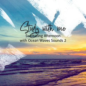 Sweltering Afternoon with Ocean Waves Sounds, Pt. 9