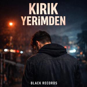KIRIK YERİMDEN