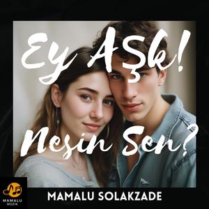 Ey Aşk Nesin Sen