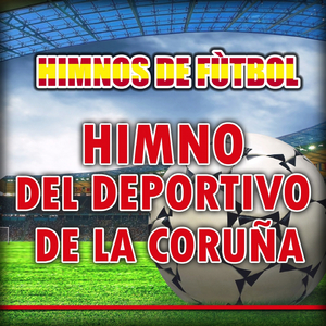 Himno Del Deportivo De La Coruña