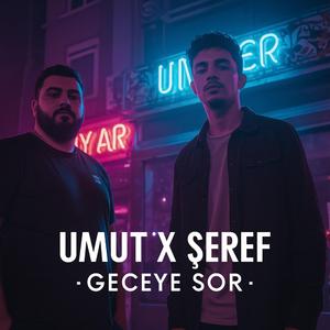 Geceye Sor (feat. Umut & Seref)
