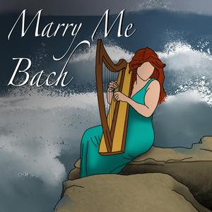 Marry Me Bach
