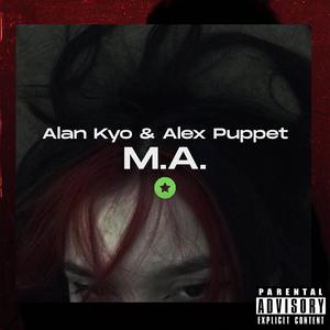 M.A (feat. Alex Puppet)