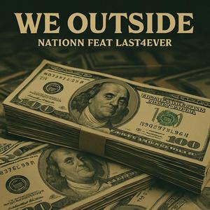 We Outside (feat. Last4ever) (Radio Edit)