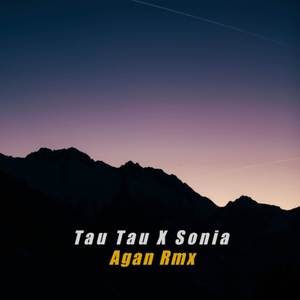 Tau Tau X Sonia