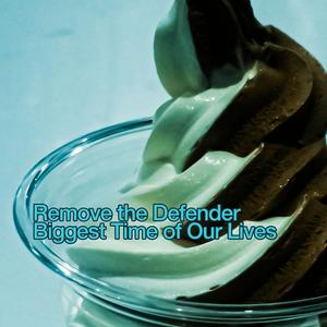 Biggest Time of Our Lives