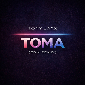Toma (EDM Remix)