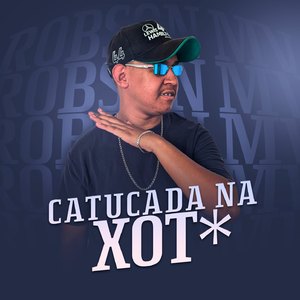 Catucada na Xota