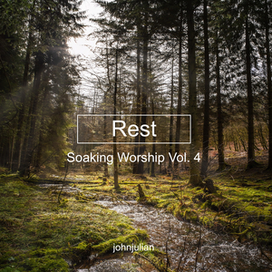 Rest (Soaking Worship), Vol. 4