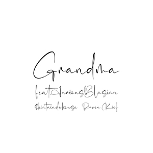 Grandma (feat. JuriousBlasian)