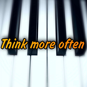 Think More Often