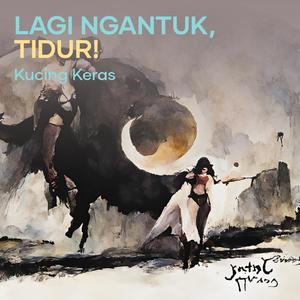 Lagi Ngantuk, Tidur!