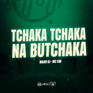 TCHAKA TCHAKA NA BUTCHAKA