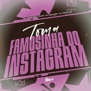 Toma Famosinha do Instagram