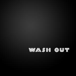 wash out