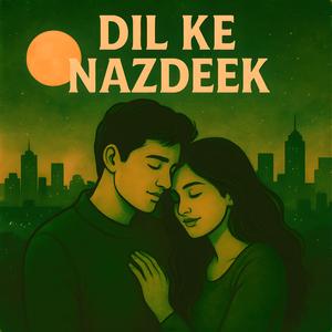 Dil Ke Nazdeek