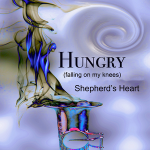 Hungry (falling on my knees)