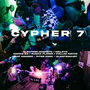 CYPHER 7 SOUL COCHINO RAPERS (feat. Matiaz B.E, Mr. Leyn, Collao Nativo, El Sistema 407 & Piter Ponx)