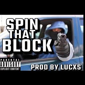 SPIN THAT BLOCK (feat. SHELUVFAZO) (PROD BY LUCXS & WAVERUNNA)