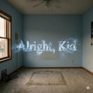 Alright, Kid
