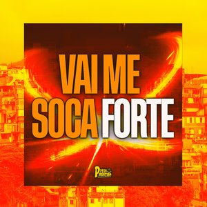 Vai Me Soca Forte