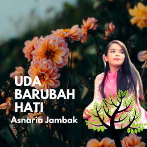 Uda Barubah Hati (Hanyuik Di Nan Tanang)