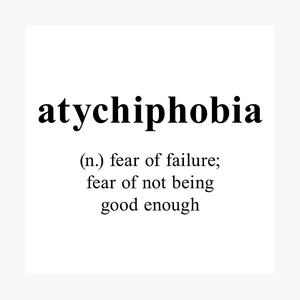 Atychiphobia