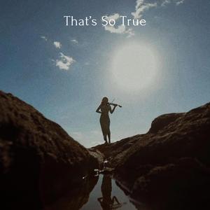 That's So True (Instrumental, Violin Version)