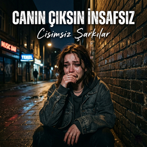 Canın Çıksın İnsafsız