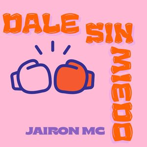 Dale sin miedo