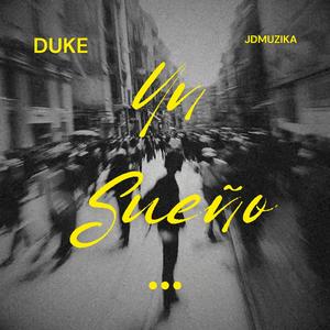 Duke Un sueño (feat. JDMUZIKA & JM EL PEZ)