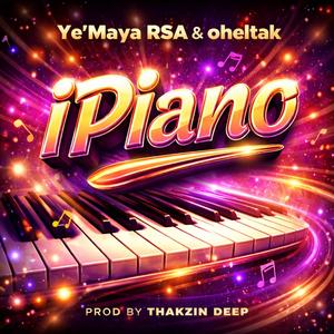 IPIANO (feat. Oheltak & Ye'Maya Rsa)