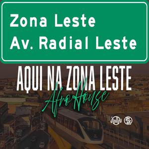 Aqui Na Zona Leste Afro House