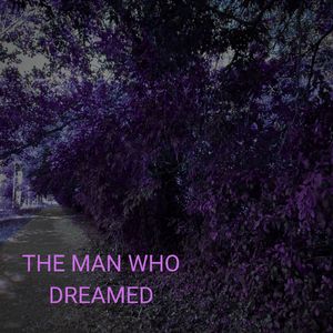 The man who dreamed