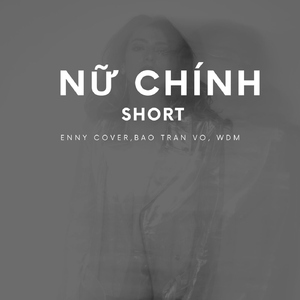 NỮ CHÍNH (Short )