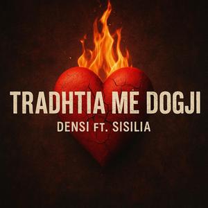 Tradhtia me dogji (feat. Sisilia)