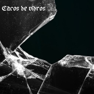 Cacos de Vidros