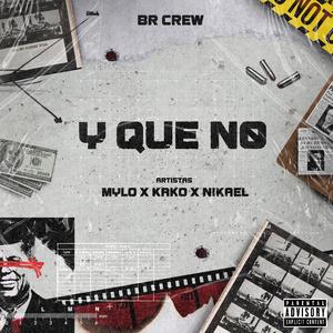 Y QUE NO (feat. Mylo BR, Kako BR & Nikael BR) (Kako Beatz Remix)