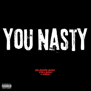 You Nasty