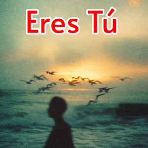 Eres Tú