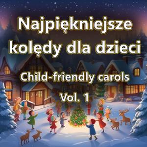 Wśród nocnej ciszy (Child-friendly carols, Vol. 1)