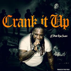 CRANK IT UP
