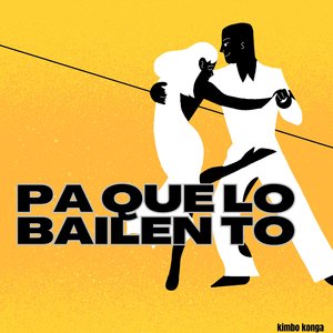 Pa que lo bailen to