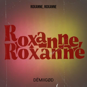 Roxanne, Roxanne