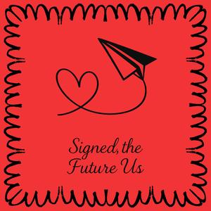Signed, the Future Us
