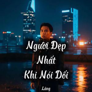 Người Đẹp Nhất Khi Nói Dối