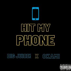 Hit My Phone (feat. Okami)