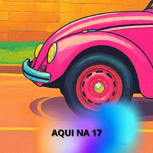 AQUI NA 17 (NIGHTCORE)