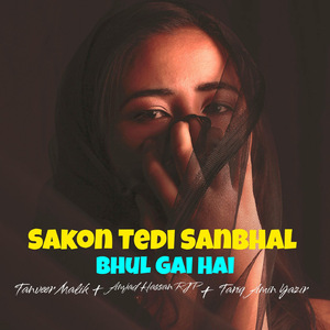 Sakon Tedi Sanbhal Bhul Gai Hai
