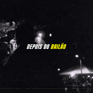 Depois do Bailão